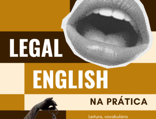 Domine o Legal English e abra portas no Direito acadêmico e profissional